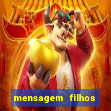 mensagem filhos herança do senhor