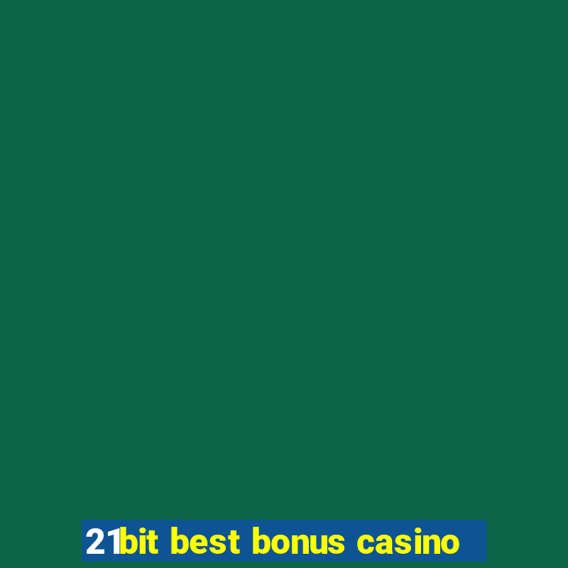 21bit best bonus casino