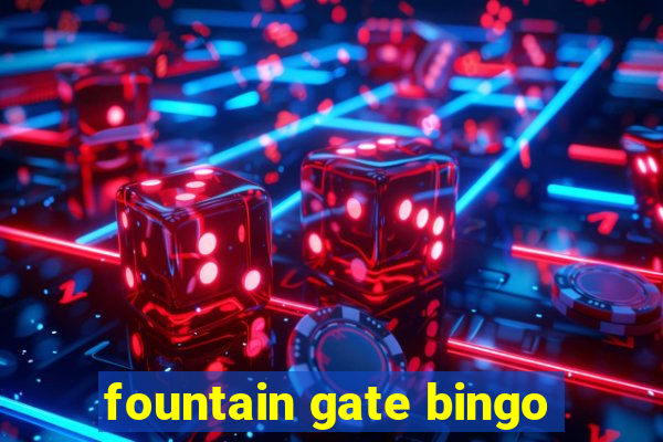 fountain gate bingo