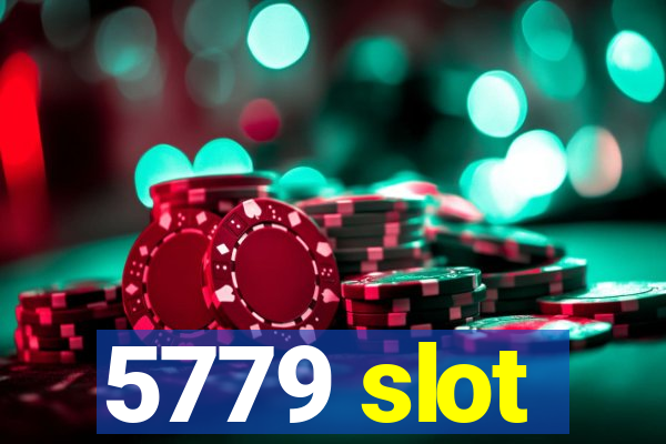 5779 slot