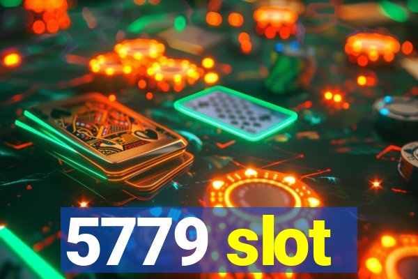 5779 slot