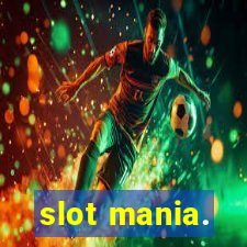 slot mania.