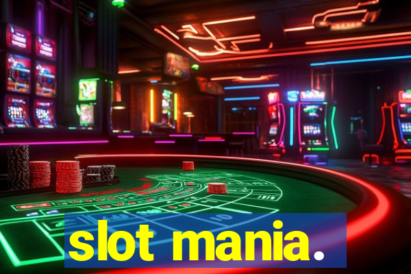 slot mania.