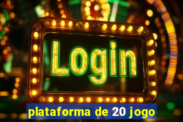 plataforma de 20 jogo