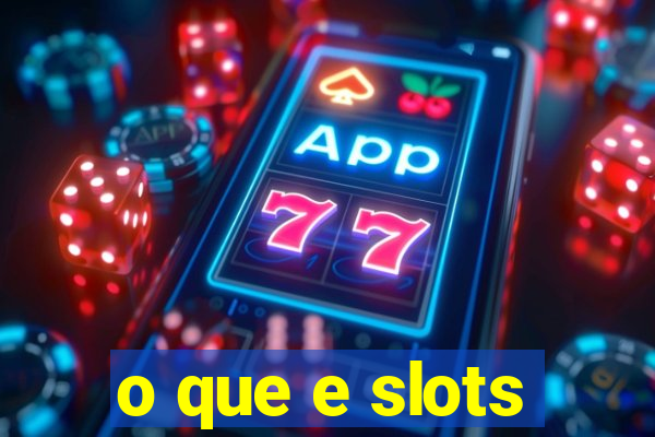 o que e slots