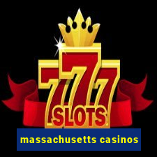 massachusetts casinos