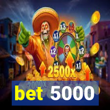 bet 5000