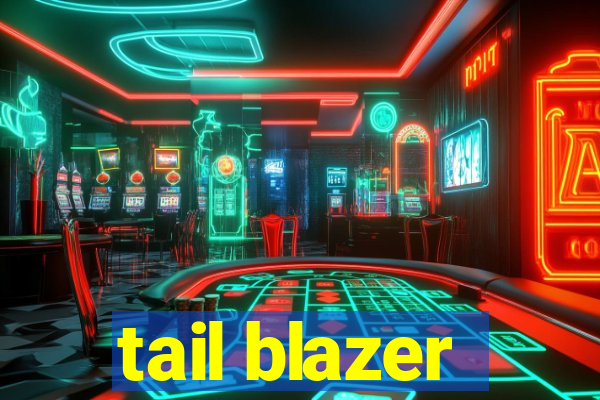 tail blazer