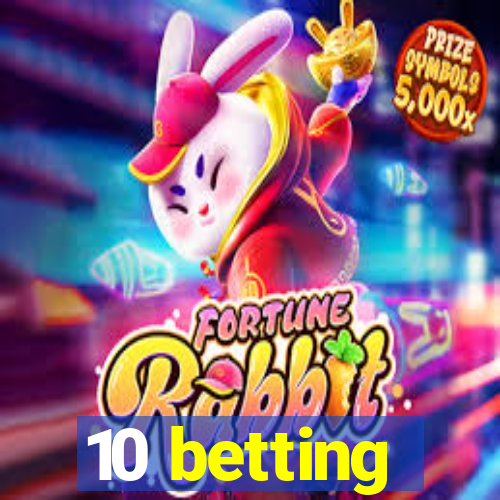 10 betting