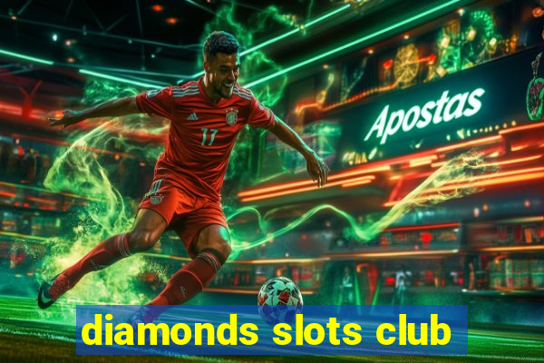 diamonds slots club