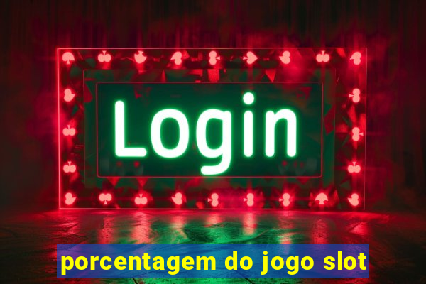 porcentagem do jogo slot