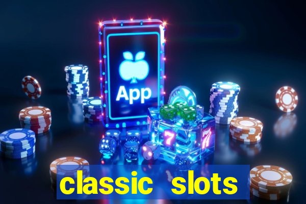 classic slots online game