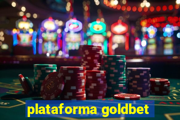 plataforma goldbet