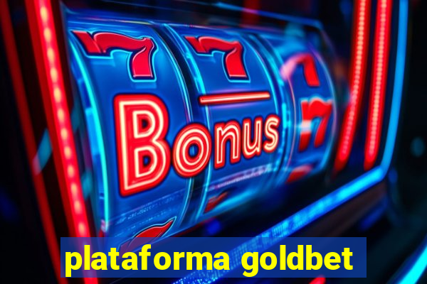 plataforma goldbet