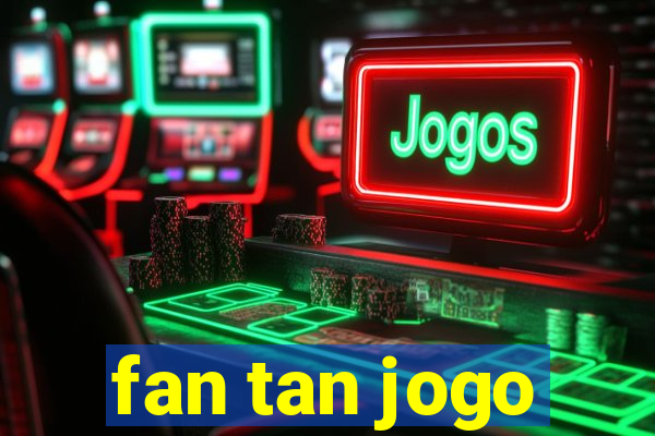 fan tan jogo