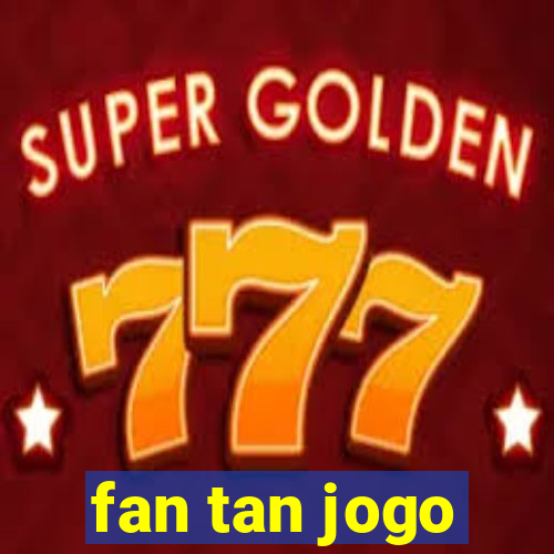 fan tan jogo