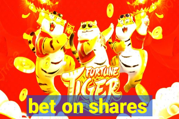 bet on shares