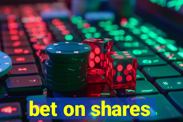 bet on shares