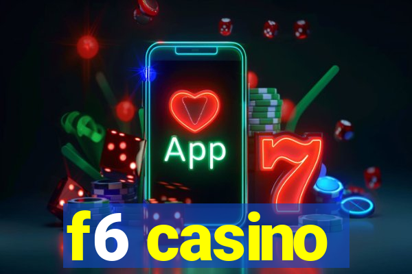 f6 casino