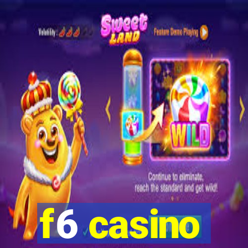 f6 casino