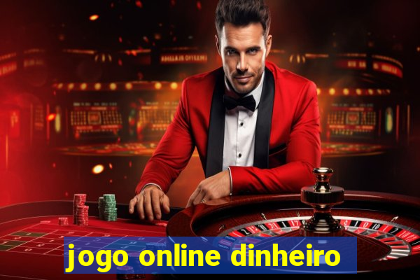 jogo online dinheiro