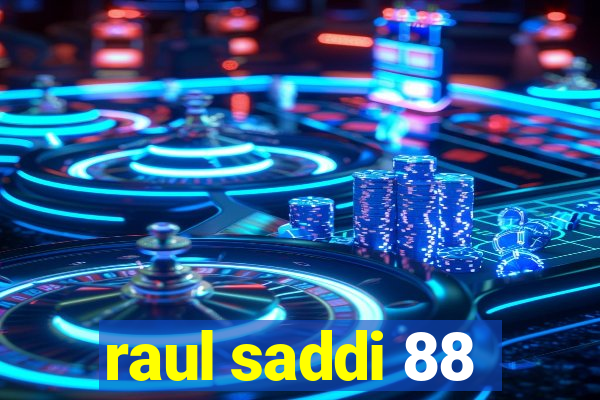 raul saddi 88