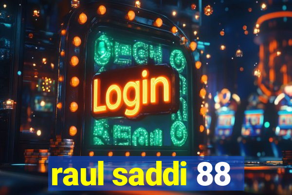 raul saddi 88