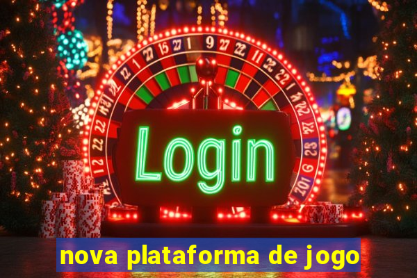 nova plataforma de jogo