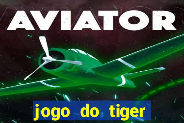 jogo do tiger bonus sem deposito