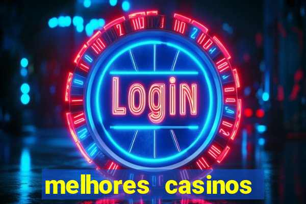 melhores casinos online com b?nus de registo