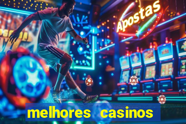 melhores casinos online com b?nus de registo