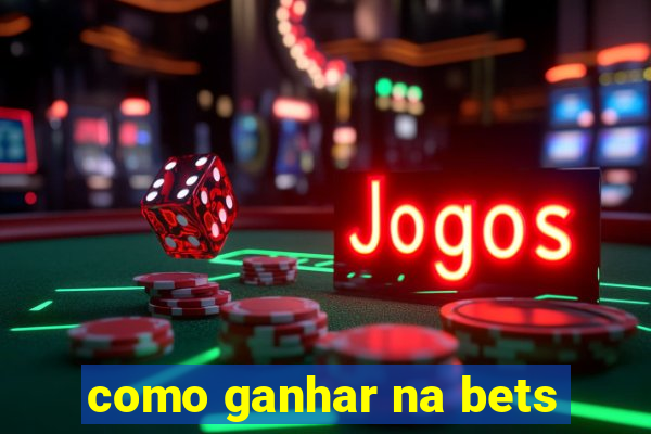 como ganhar na bets