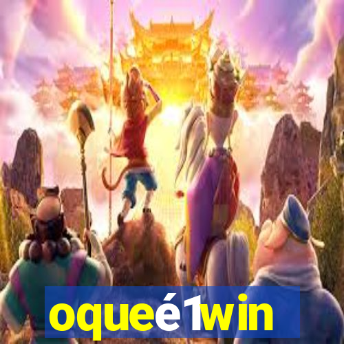 oqueé1win