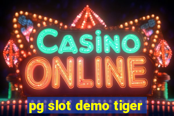 pg slot demo tiger