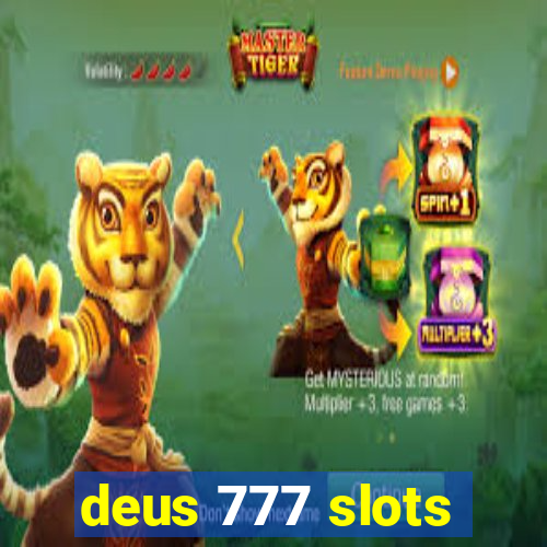 deus 777 slots