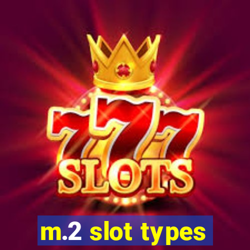 m.2 slot types