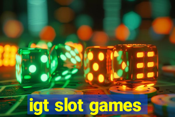 igt slot games