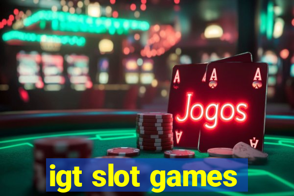 igt slot games