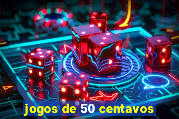 jogos de 50 centavos