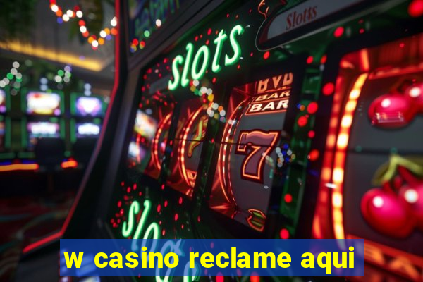 w casino reclame aqui