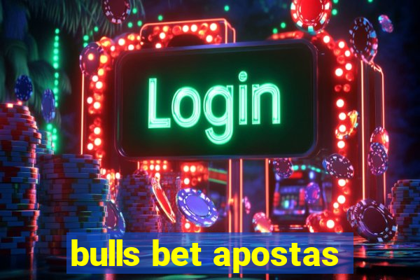 bulls bet apostas