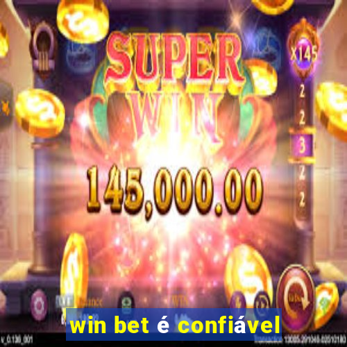 win bet é confiável