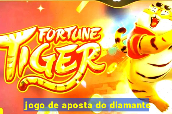 jogo de aposta do diamante