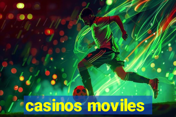 casinos moviles