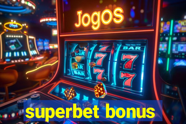 superbet bonus