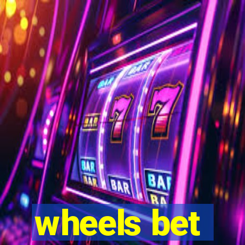 wheels bet