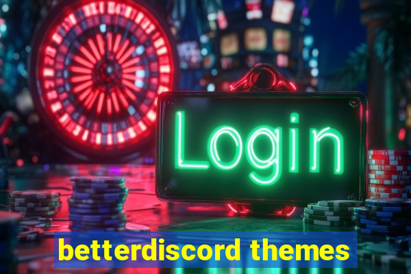 betterdiscord themes