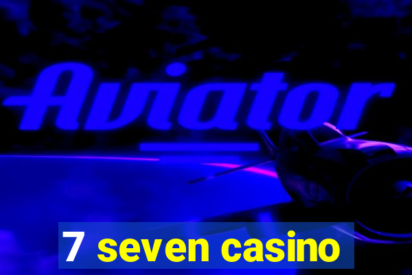 7 seven casino