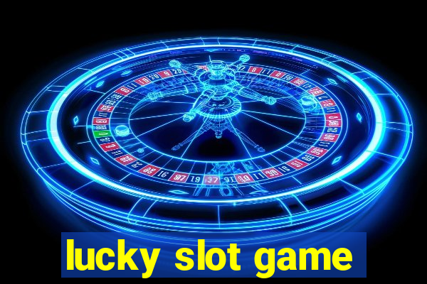 lucky slot game