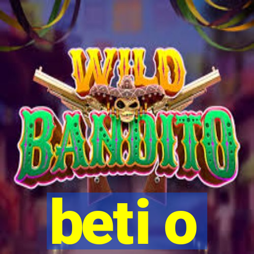 beti o